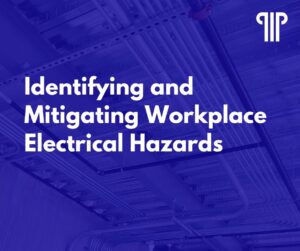 Identifying and Mitigating Workplace Electrical Hazards - OlympiaTech